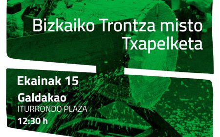 El Campeonato misto de Corte de Troncos con Tronza de Bizkaia GALDAKAO EKAINAK 15 TRONTZA MISTOA